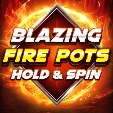 Blazing Fire Pots Hold & Spin